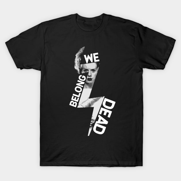 We Belong Dead T-Shirt by zachattack